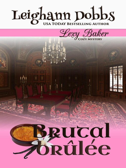 Title details for Brutal Brulee by Leighann Dobbs - Available